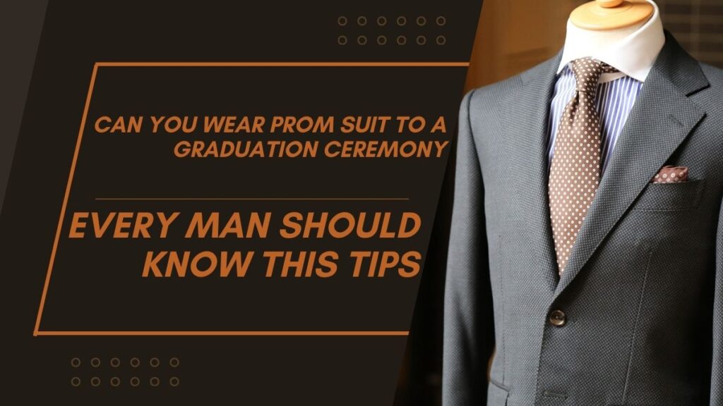 Can You Wear Prom Suit to a Graduation Ceremony?