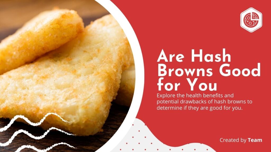 Are Hash Browns Good for You