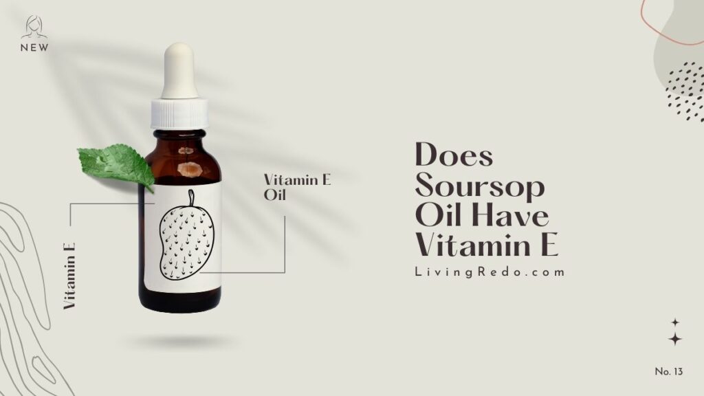 Does Soursop Oil Have Vitamin E