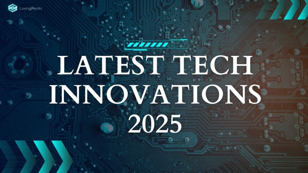 latest tech innovations 2025