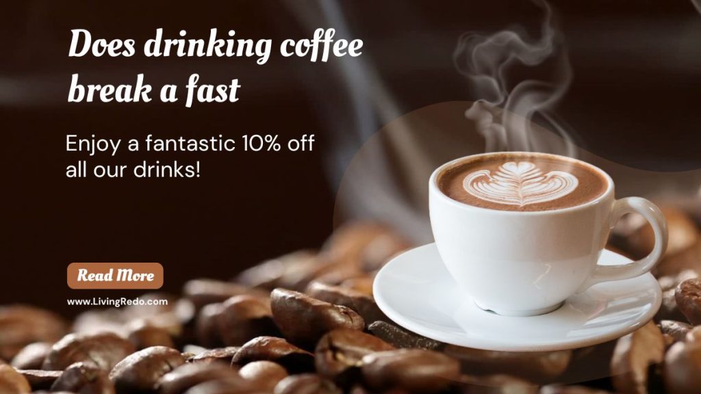 does drinking coffee break a fast