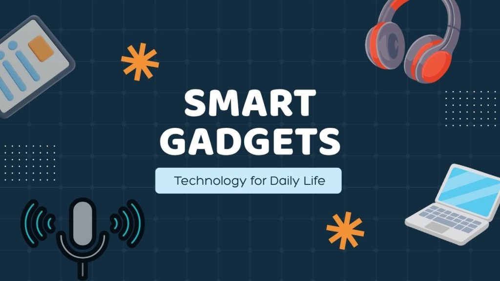 Smart Gadgets